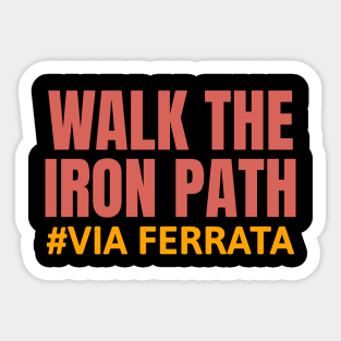 Walk The Iron Path Sticker